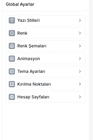 ikas editöründe Global Ayarlar menüsü: Yazı Stilleri, Renk, Renk Şemaları, Animasyon, Tema Ayarları, Kırılma Noktaları, Hesap Sayfaları